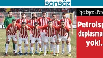 PETROLSPOR DEPLASMANDA YOK!..