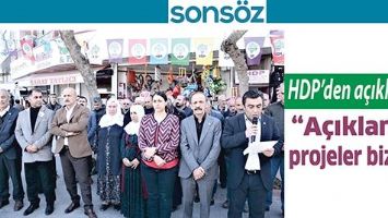 HDP&rsquo;DEN A&Ccedil;IKLAMA; &ldquo;A&Ccedil;IKLANAN PROJELER BİZİM&rdquo;