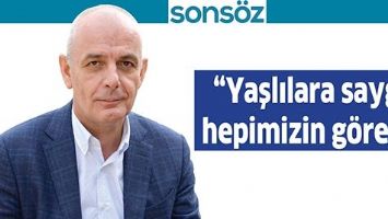 &ldquo;YAŞLILARA SAYGI, HEPİMİZİN G&Ouml;REVİ&rdquo;