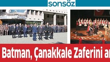 BATMAN, &Ccedil;ANAKKALE ZAFERİNİ ANDI