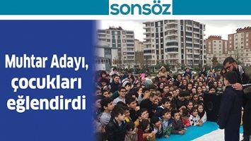 MUHTAR ADAYI, &Ccedil;OCUKLARI EĞLENDİRDİ