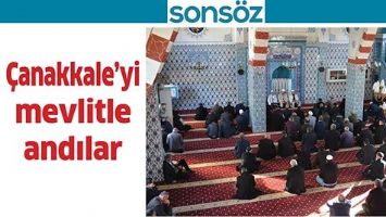 &Ccedil;ANAKKALE&rsquo;Yİ MEVLİTLE ANDILAR