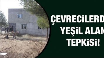 &Ccedil;EVRECİLERDEN YEŞİL ALAN TEPKİSİ!