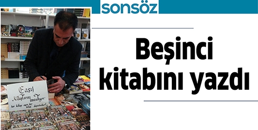 BEŞİNCİ KİTABINI YAZDI