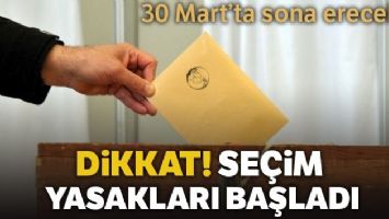 Propaganda serbestliği ve se&ccedil;im yasakları başladı !