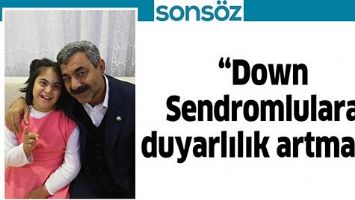 &ldquo;DOWN SENDROMLULARA DUYARLILIK ARTMALI&rdquo;