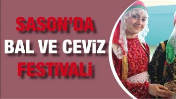SASON&rsquo;DA BAL VE CEVİZ FESTİVALİ