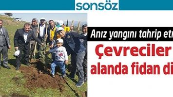 ANIZ YANGINI TAHRİP ETMİŞTİ