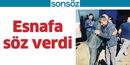 ESNAFA S&Ouml;Z VERDİ