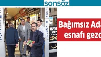 BAĞIMSIZ ADAY, ESNAFI GEZDİ