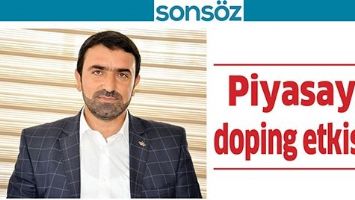PİYASAYA DOPİNG ETKİSİ&hellip;
