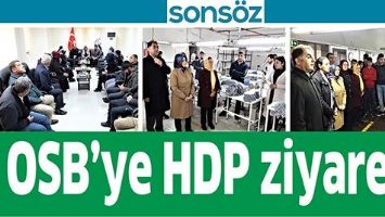OSB&rsquo;YE HDP ZİYARETİ