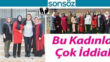 BU KADINLAR &Ccedil;OK İDDİALI
