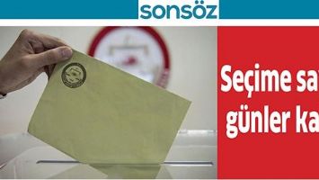 SE&Ccedil;İME SAYILI G&Uuml;NLER KALDI