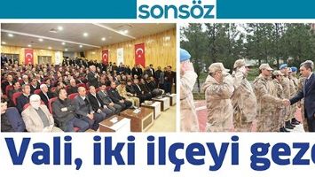 VALİ, İKİ İL&Ccedil;EYİ GEZDİ