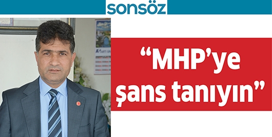 &ldquo;MHP&rsquo;YE ŞANS TANIYIN&rdquo;