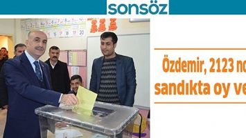 &Ouml;ZDEMİR, 2123 NO&rsquo;LU SANDIKTA OY VERDİ