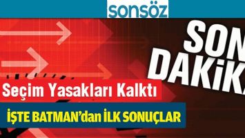 BATMAN'DA KESİN OLMAYAN SE&Ccedil;İM SONU&Ccedil;LARI