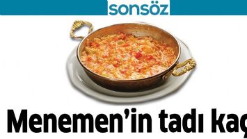 Menemen&rsquo;in tadı ka&ccedil;tı