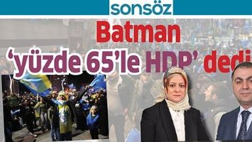 BATMAN &lsquo;Y&Uuml;ZDE 65&rsquo;LE HDP&rsquo; DEDİ&hellip;
