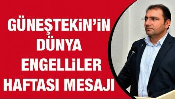 G&Uuml;NEŞTEKİN&rsquo;İN D&Uuml;NYA ENGELLİLER HAFTASI MESAJI