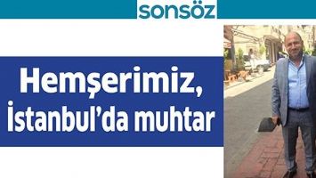 HEMŞERİMİZ, İSTANBUL&rsquo;DA MUHTAR&hellip;