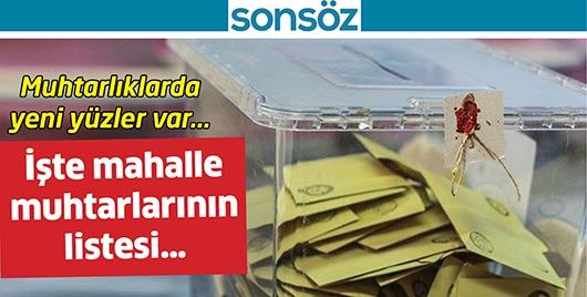 MUHTARLIKLARDA YENİ Y&Uuml;ZLER VAR&hellip;