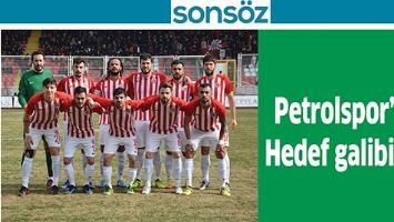 PETROLSPOR&rsquo;DA HEDEF GALİBİYET