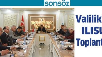 VALİLİK&rsquo;TE ILISU TOPLANTISI