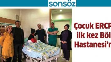 &Ccedil;OCUK ERCP&rsquo;Sİ, İLK KEZ B&Ouml;LGE HASTANESİ&rsquo;NDE