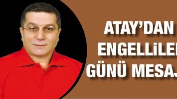 ATAY&rsquo;DAN ENGELLİLER G&Uuml;N&Uuml; MESAJI;