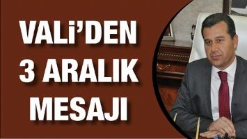 VALİ&rsquo;DEN 3 ARALIK MESAJI&hellip;