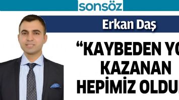 MUHTAR ADAYI ERKAN DAŞ, &ldquo;KAYBEDEN YOK KAZANAN HEPİMİZ OLDUK&rdquo;