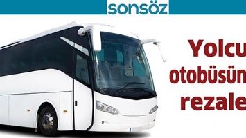 YOLCU OTOB&Uuml;S&Uuml;NDE REZALET