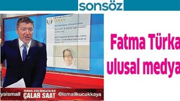 FATMA T&Uuml;RKAN, ULUSAL MEDYADA