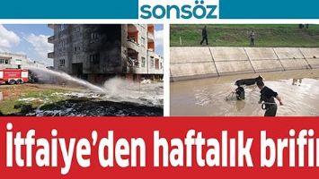 İTFAİYE&rsquo;DEN HAFTALIK BRİFİNG