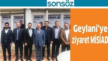GEYLANİ&rsquo;YE İLK ZİYARET MİSİAD&rsquo;DAN