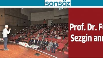 PROF. DR. FUAT SEZGİN ANILDI