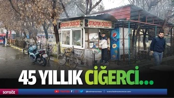45 Yıllık Ciğerci&hellip;