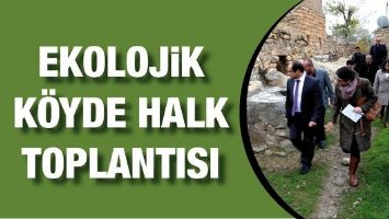 EKOLOJİK K&Ouml;YDE HALK TOPLANTISI
