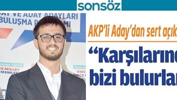 AKP&rsquo;Lİ ADAY&rsquo;DAN SERT A&Ccedil;IKLAMA