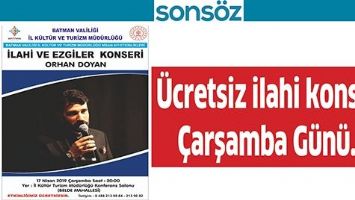&Uuml;CRETSİZ İLAHİ KONSERİ &Ccedil;ARŞAMBA G&Uuml;N&Uuml;&hellip;