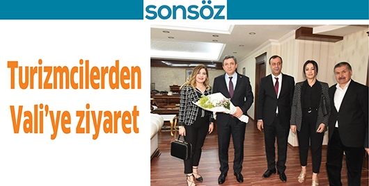 TURİZMCİLERDEN VALİ&rsquo;YE ZİYARET