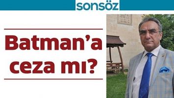 BATMAN&rsquo;A CEZA MI?