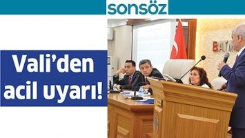 VALİ&rsquo;DEN ACİL UYARI!