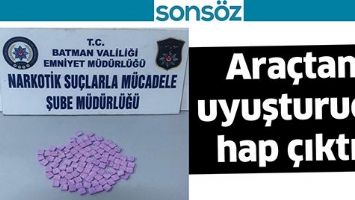 ARA&Ccedil;TAN UYUŞTURUCU HAP &Ccedil;IKTI!
