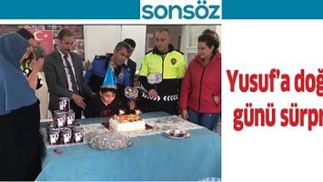 YUSUF&rsquo;A DOĞUM G&Uuml;N&Uuml; S&Uuml;RPRİZİ