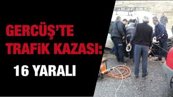GERC&Uuml;Ş&rsquo;TE TRAFİK KAZASI: 16 YARALI