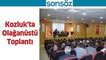 KOZLUK&rsquo;TA OLAĞAN&Uuml;ST&Uuml; TOPLANTI