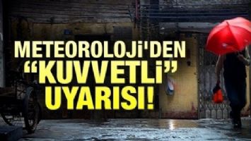 Meteorolojiden Kuvvetli Yağış Uyarısı